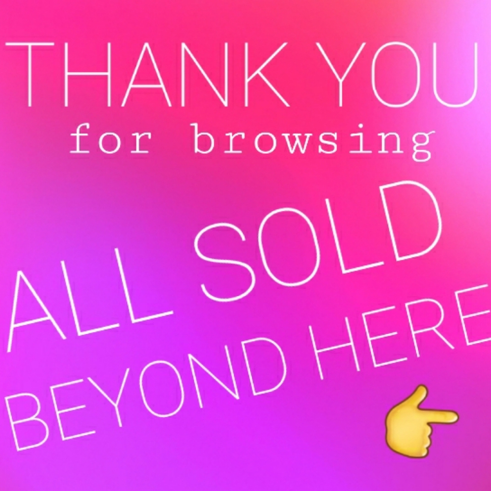 All SOLD or UNAVAILABLE Beyond Here ---->